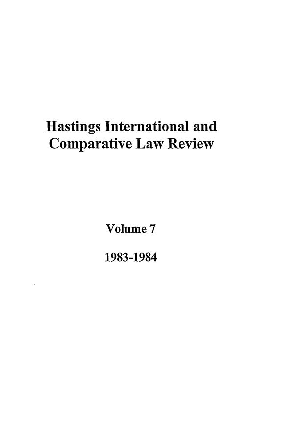 handle is hein.journals/hasint7 and id is 1 raw text is: Hastings International and
Comparative Law Review
Volume 7
1983-1984


