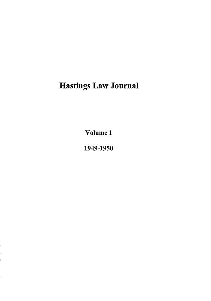 handle is hein.journals/hastlj1 and id is 1 raw text is: Hastings Law Journal
Volume 1
1949-1950


