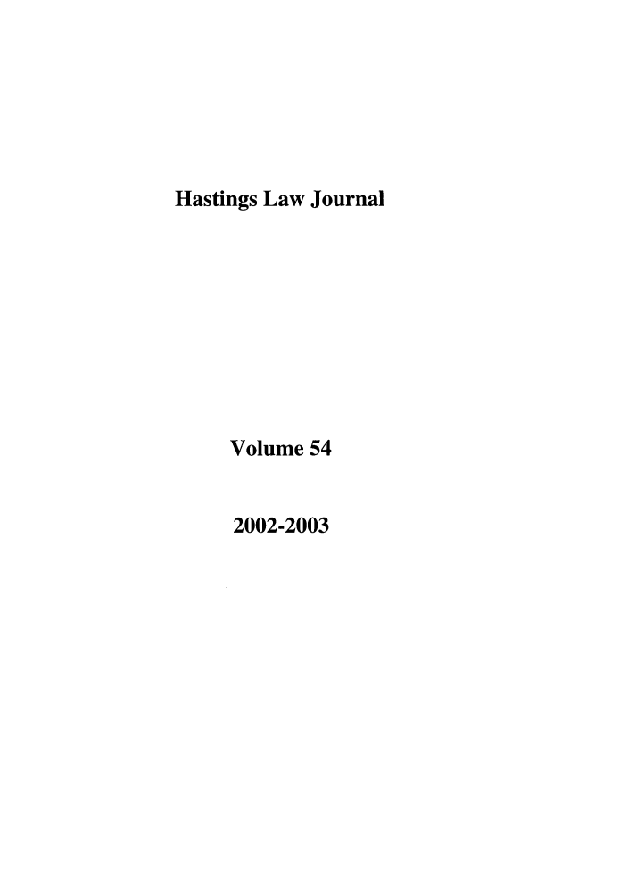 handle is hein.journals/hastlj54 and id is 1 raw text is: Hastings Law Journal

Volume 54

2002-2003


