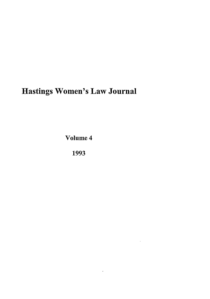 handle is hein.journals/haswo4 and id is 1 raw text is: Hastings Women's Law Journal
Volume 4
1993


