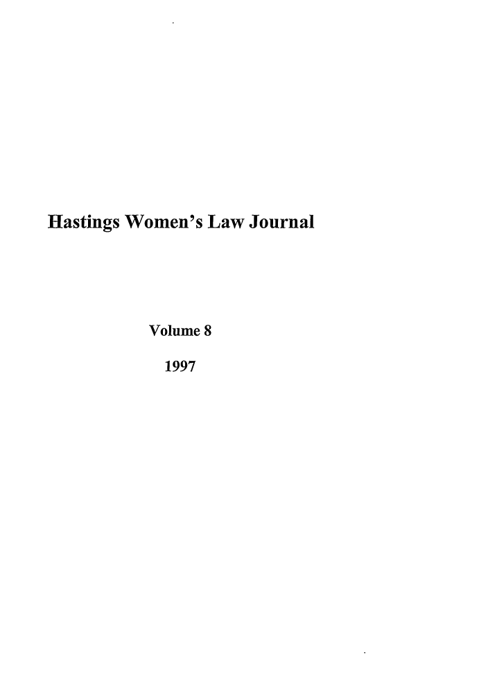 handle is hein.journals/haswo8 and id is 1 raw text is: Hastings Women's Law Journal
Volume 8
1997


