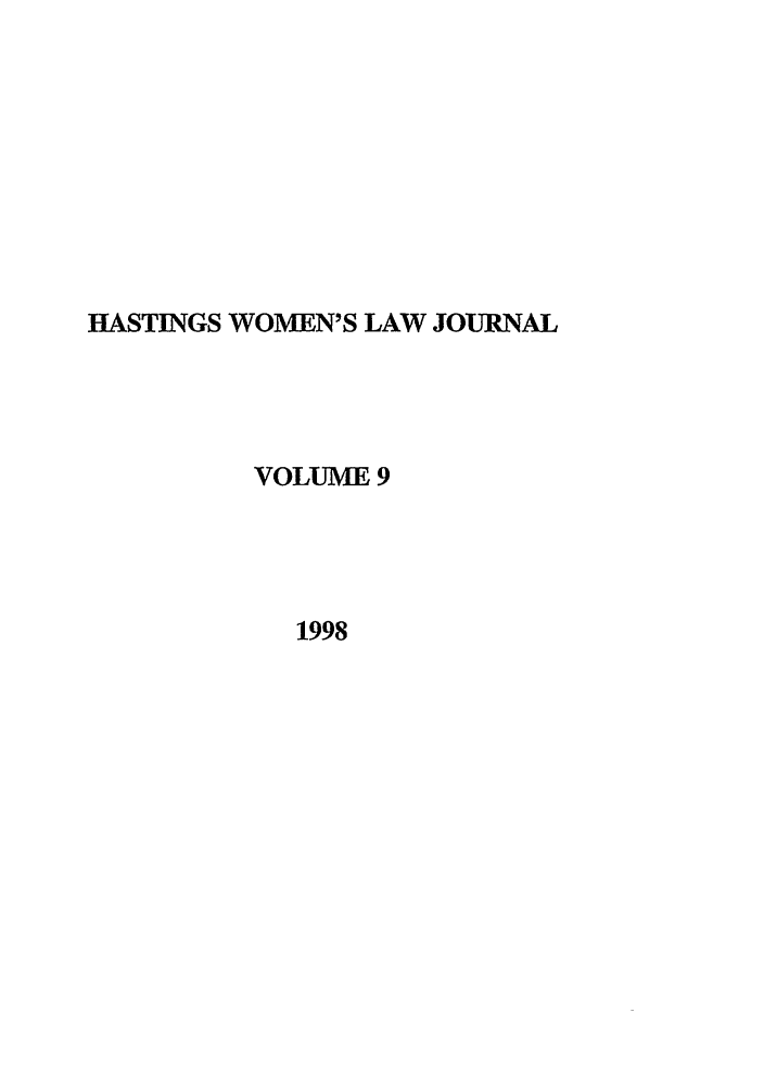 handle is hein.journals/haswo9 and id is 1 raw text is: HASTINGS WOMEN'S LAW JOURNAL
VOLUME 9
1998


