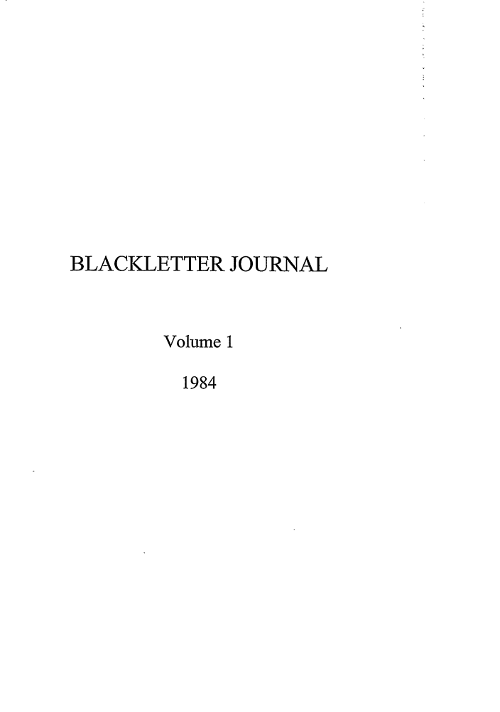 handle is hein.journals/hblj1 and id is 1 raw text is: BLACKLETTER JOURNAL
Volume 1
1984


