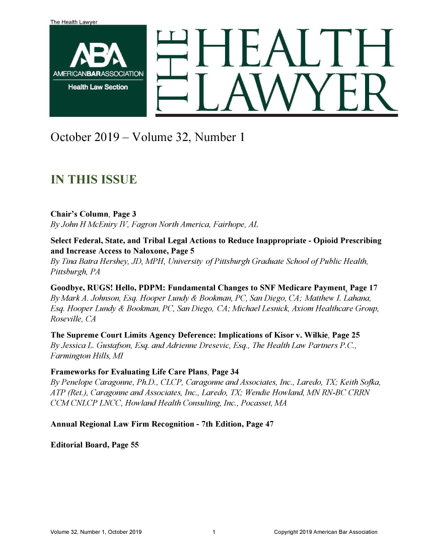 handle is hein.journals/healaw32 and id is 1 raw text is: 





             AL IW                                                       A







October 2019 - Volume 32, Number 1




IN THIS ISSUE



Chair's Column, Page 3
By John H McEniry IV, Fagron North America, Fairhope, AL

Select Federal, State, and Tribal Legal Actions to Reduce Inappropriate - Opioid Prescribing
and Increase Access to Naloxone, Page 5
By Tina Batra Hershey, JD, MPH, University of Pittsburgh Graduate School of Public Health,
Pittsburgh, PA

Goodbye, RUGS! Hello, PDPM: Fundamental Changes to SNF Medicare Payment, Page 17
By Mark A. Johnson, Esq. Hooper Lundy & Bookman, PC, San Diego, CA; Matthew I Lahana,
Esq. Hooper Lundy & Bookman, PC, San Diego, CA; Michael Lesnick, Axiom Healthcare Group,
Roseville, CA

The Supreme Court Limits Agency Deference: Implications of Kisor v. Wilkie, Page 25
By Jessica L. Gustafson, Esq. and Adrienne Dresevic, Esq., The Health Law Partners P. C.,
Farmington Hills, MI

Frameworks for Evaluating Life Care Plans, Page 34
By Penelope Caragonne, Ph.D., CLCP, Caragonne and Associates, Inc., Laredo, TX, Keith Sofka,
ATP (Ret.), Caragonne and Associates, Inc., Laredo, TX, Wendie Howland, MN RN-BC CRRA
CCM CNLCP LNCC, Howland Health Consulting, Inc., Pocasset, MA

Annual Regional Law Firm Recognition - 7th Edition, Page 47

Editorial Board, Page 55


Copyright 2019 American Bar Association


Volume 32, Number 1, October 2019


