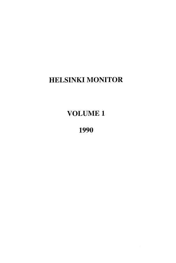 handle is hein.journals/helsnk1 and id is 1 raw text is: HELSINKI MONITOR
VOLUME 1
1990


