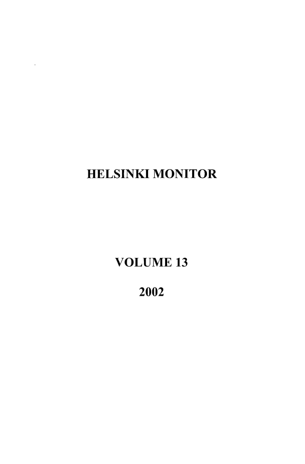 handle is hein.journals/helsnk13 and id is 1 raw text is: HELSINKI MONITOR
VOLUME 13
2002


