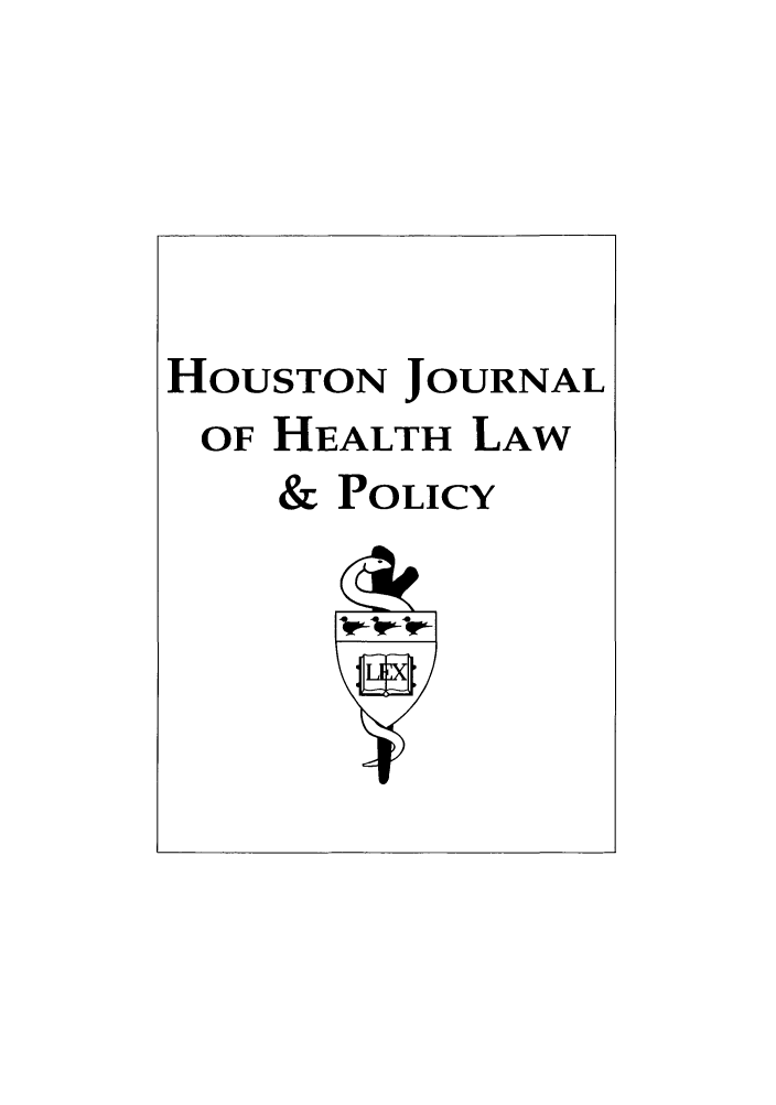 handle is hein.journals/hhpol12 and id is 1 raw text is: HOUSTON JOURNAL
OF HEALTH LAW
& POLICY


