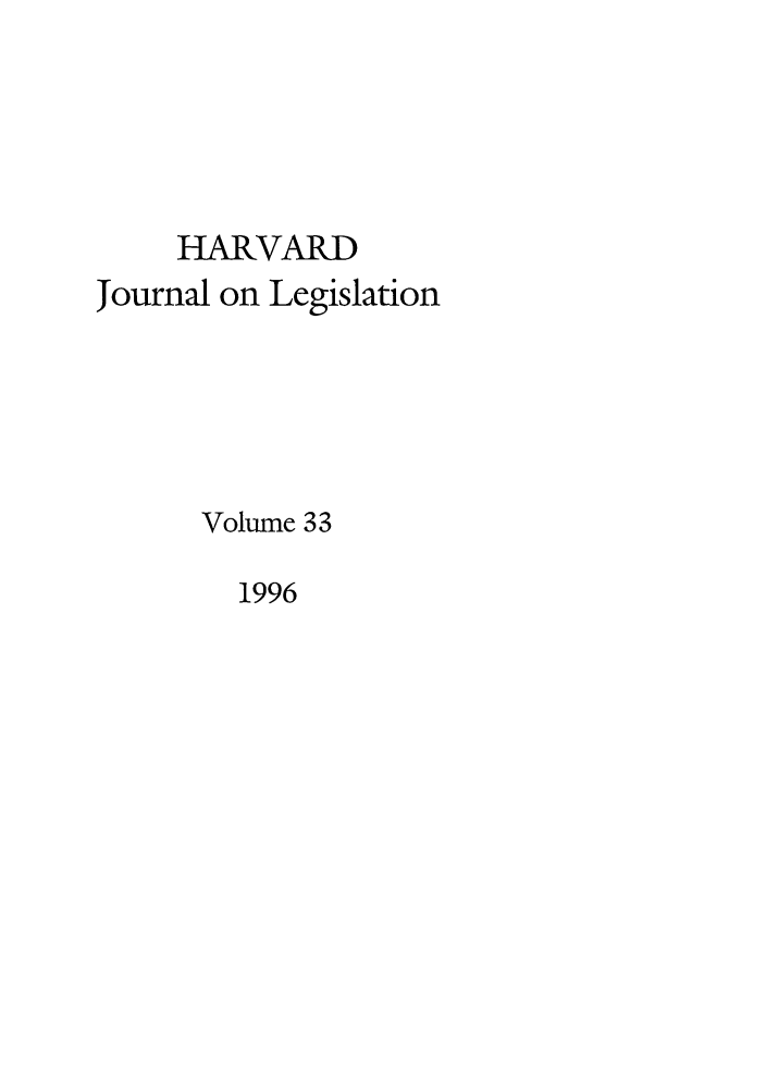 handle is hein.journals/hjl33 and id is 1 raw text is: HARVARD
Journal on Legislation
Volume 33

1996


