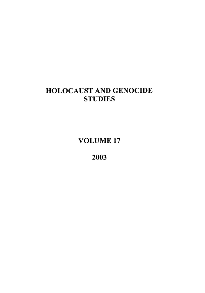 handle is hein.journals/hologen17 and id is 1 raw text is: HOLOCAUST AND GENOCIDE
STUDIES
VOLUME 17
2003


