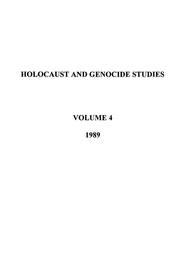 handle is hein.journals/hologen4 and id is 1 raw text is: HOLOCAUST AND GENOCIDE STUDIES
VOLUME 4
1989


