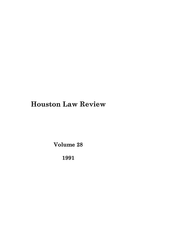 handle is hein.journals/hulr28 and id is 1 raw text is: Houston Law Review
Volume 28
1991


