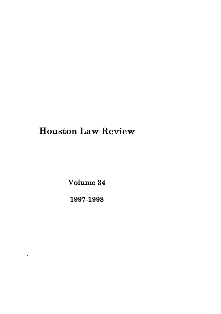 handle is hein.journals/hulr34 and id is 1 raw text is: Houston Law Review
Volume 34
1997-1998


