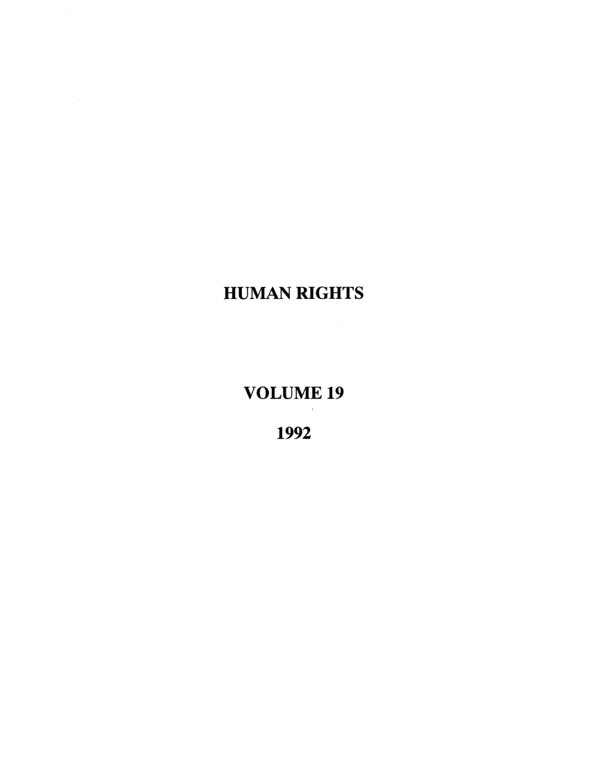 handle is hein.journals/huri19 and id is 1 raw text is: HUMAN RIGHTS
VOLUME 19
1992


