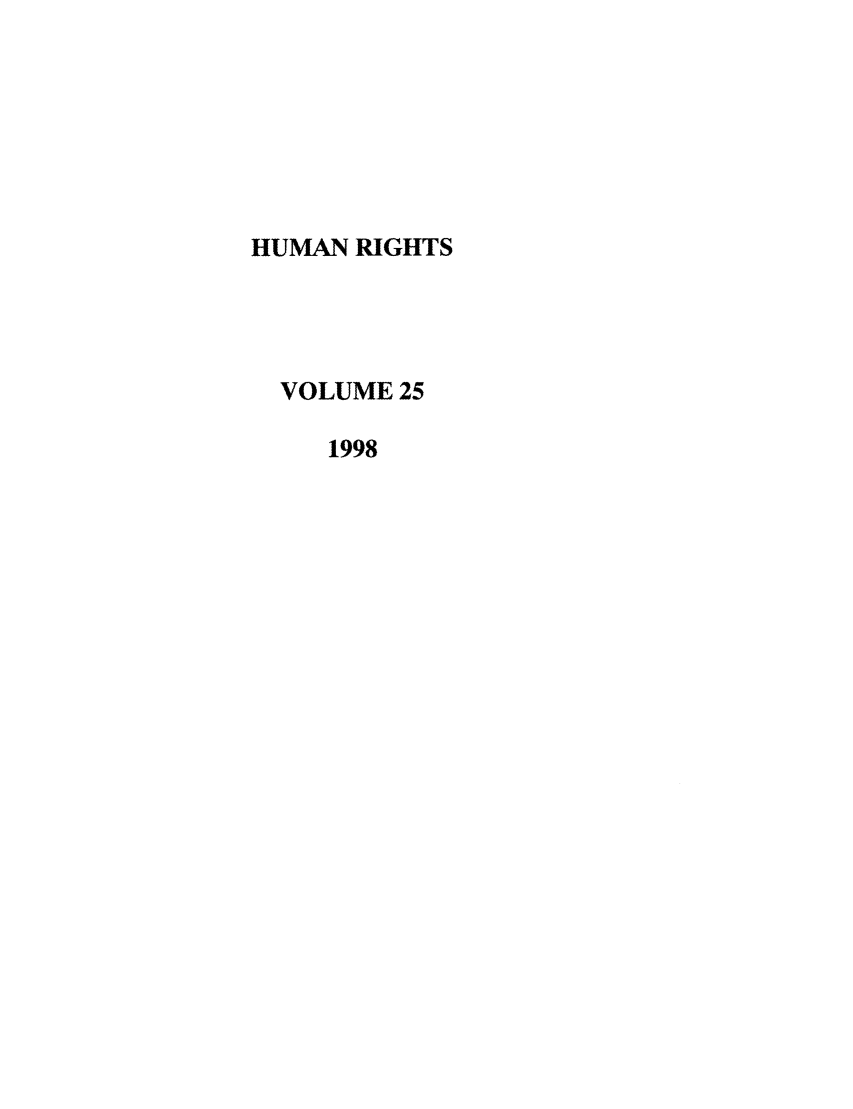 handle is hein.journals/huri25 and id is 1 raw text is: HUMAN RIGHTS
VOLUME 25
1998


