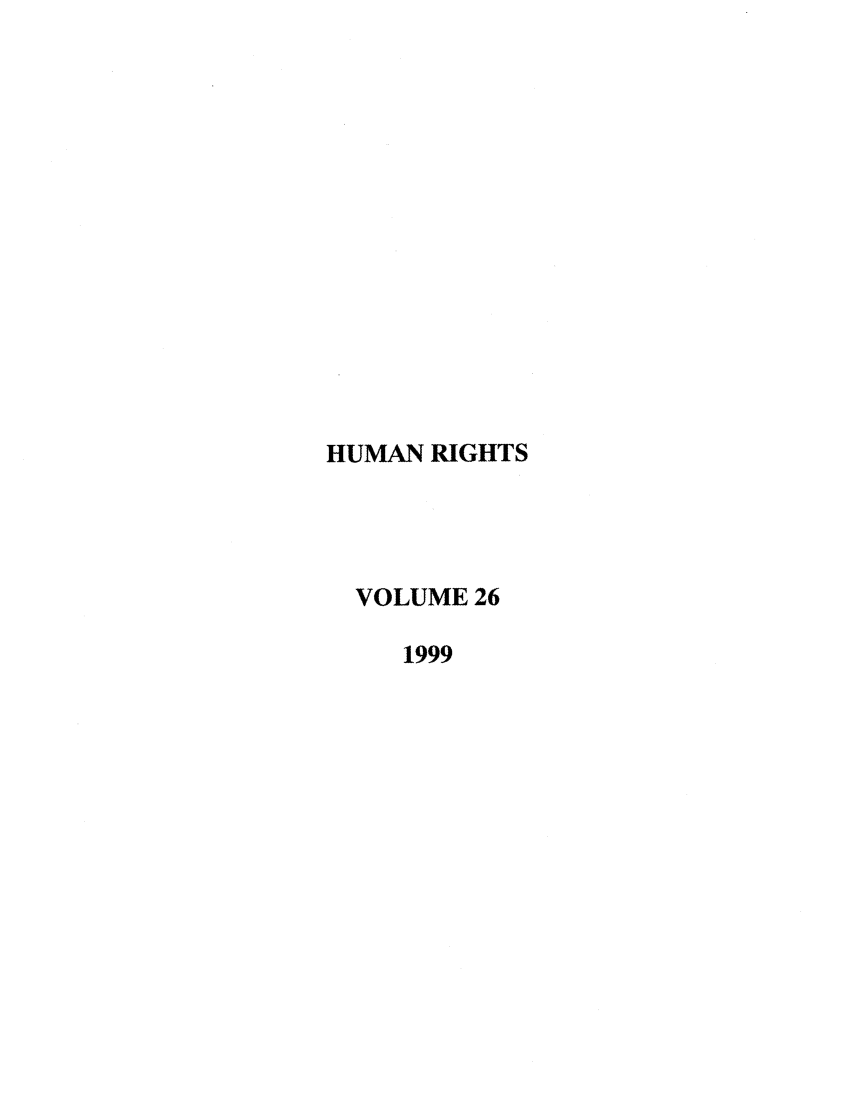 handle is hein.journals/huri26 and id is 1 raw text is: HUMAN RIGHTS
VOLUME 26
1999


