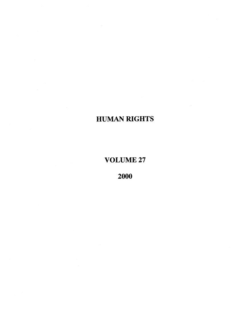 handle is hein.journals/huri27 and id is 1 raw text is: HUMAN RIGHTS
VOLUME 27
2000


