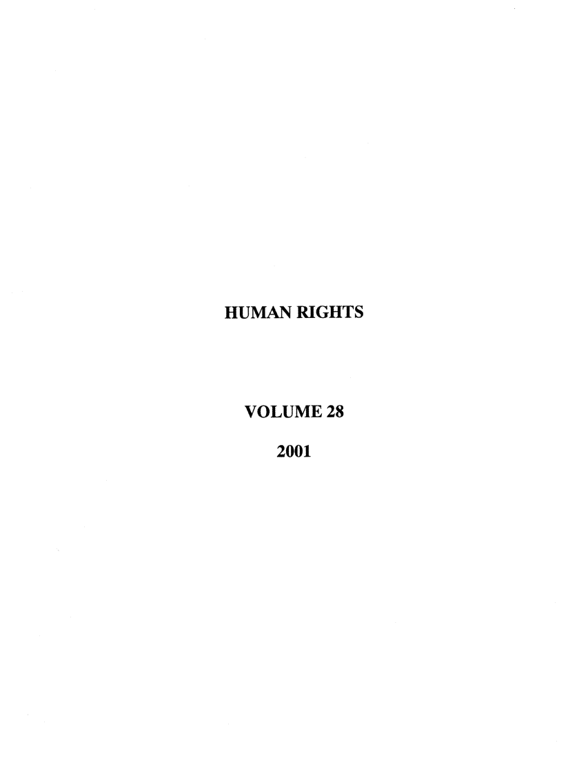 handle is hein.journals/huri28 and id is 1 raw text is: HUMAN RIGHTS
VOLUME 28
2001


