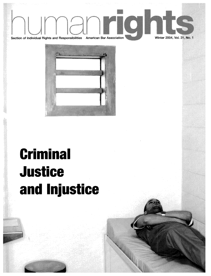 handle is hein.journals/huri31 and id is 1 raw text is: Section of Individual Rights and Responsibilities  American Bar Association

Winter 2004, VoL

Criminal
Justice
and Injustice


