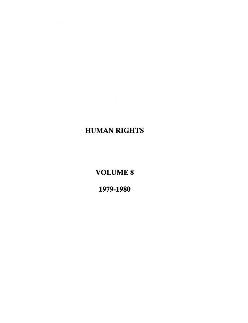 handle is hein.journals/huri8 and id is 1 raw text is: HUMAN RIGHTS
VOLUME 8
1979-1980


