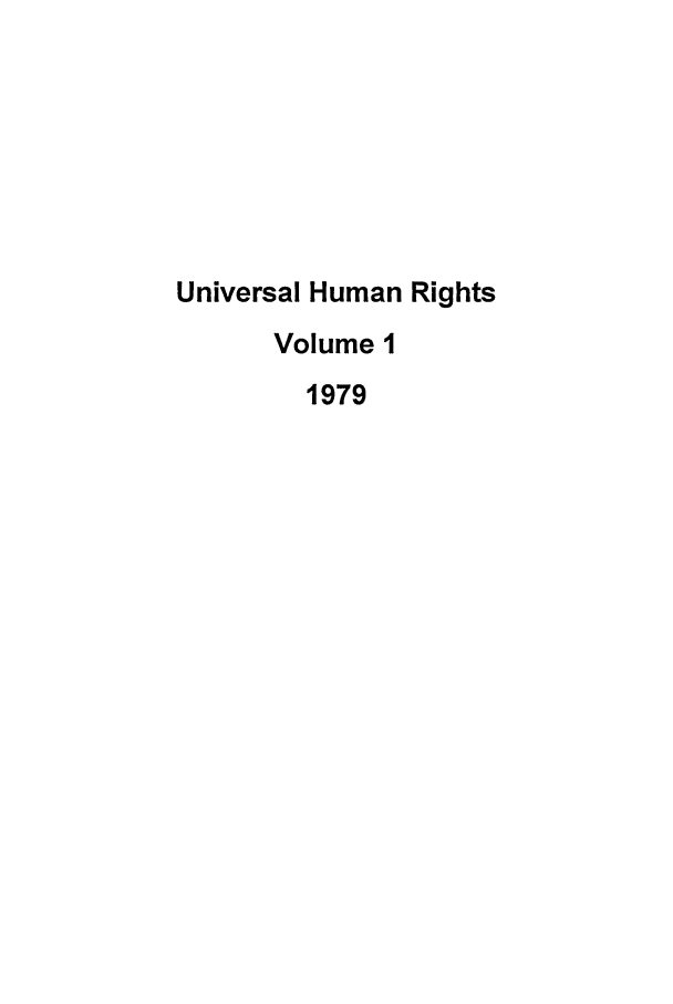 handle is hein.journals/hurq1 and id is 1 raw text is: Universal Human Rights
Volume 1
1979


