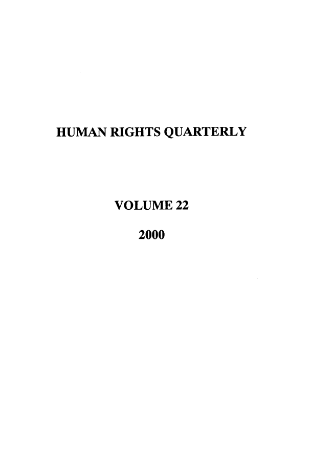 handle is hein.journals/hurq22 and id is 1 raw text is: HUMAN RIGHTS QUARTERLY
VOLUME 22
2000


