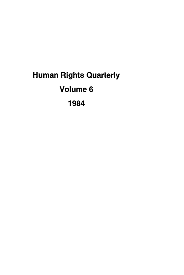 handle is hein.journals/hurq6 and id is 1 raw text is: Human Rights Quarterly
Volume 6
1984



