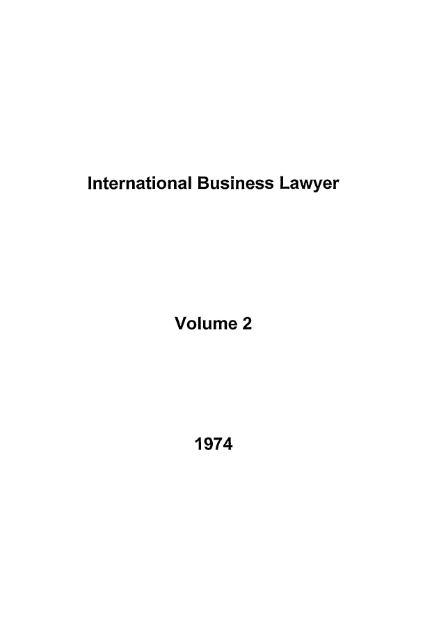 handle is hein.journals/ibl2 and id is 1 raw text is: International Business Lawyer

Volume 2

1974


