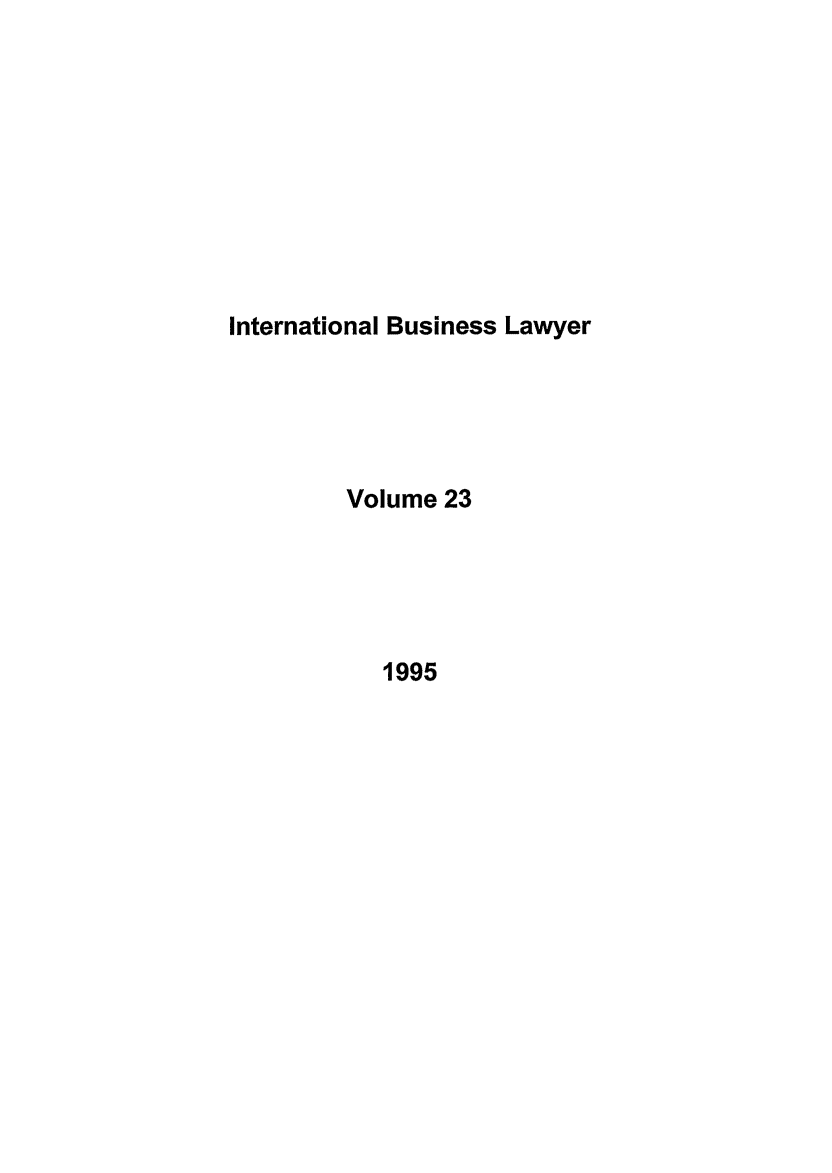 handle is hein.journals/ibl23 and id is 1 raw text is: International Business Lawyer

Volume 23

1995


