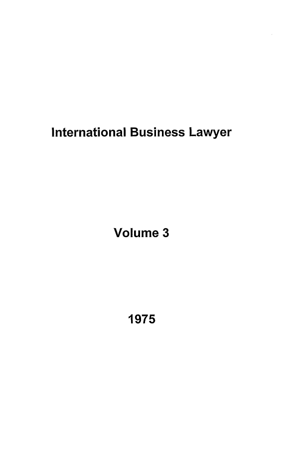 handle is hein.journals/ibl3 and id is 1 raw text is: International Business Lawyer

Volume 3

1975


