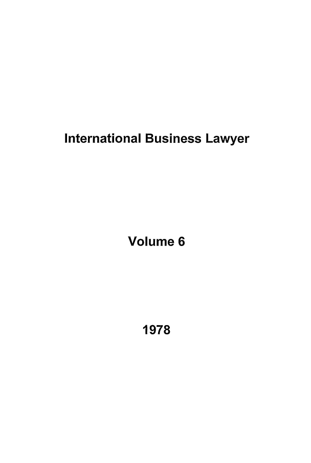 handle is hein.journals/ibl6 and id is 1 raw text is: International Business Lawyer

Volume 6

1978


