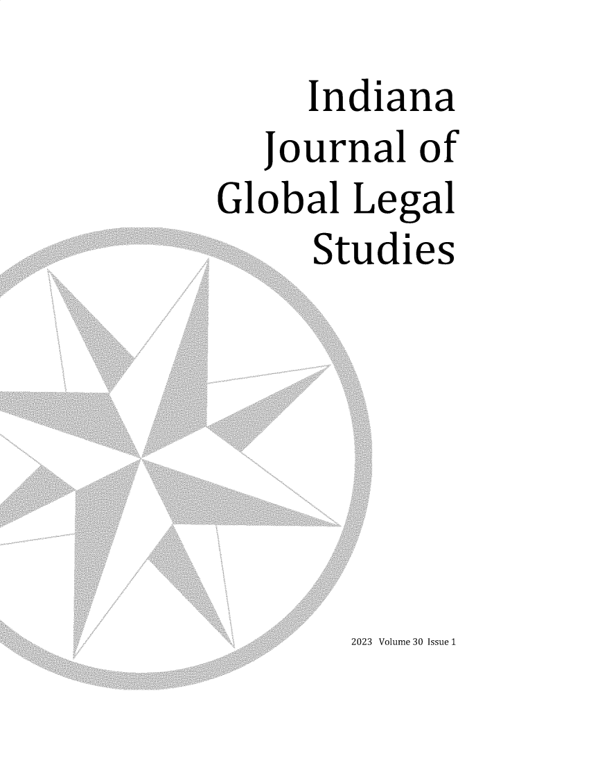 handle is hein.journals/ijgls30 and id is 1 raw text is: 
      Indiana
   Journal  of
Global  Legal
      Studies


2023 Volume 30 Issue 1


