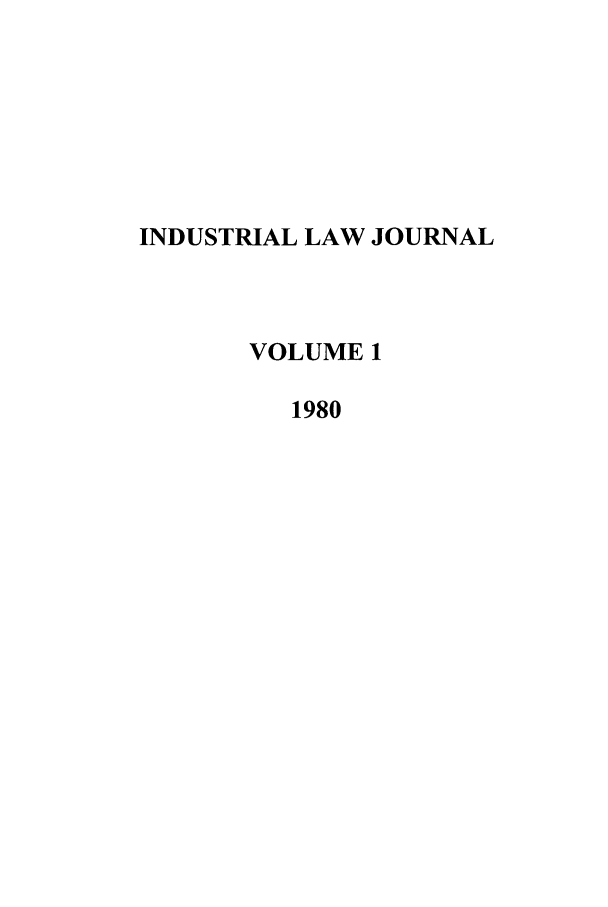 handle is hein.journals/iljuta1 and id is 1 raw text is: INDUSTRIAL LAW JOURNAL
VOLUME 1
1980


