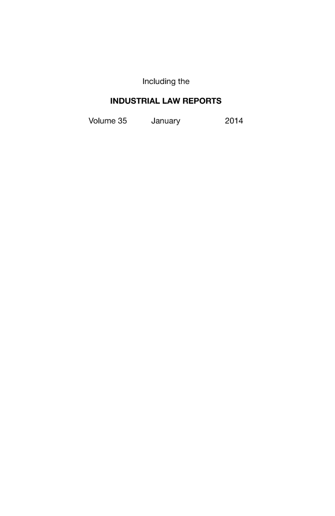 handle is hein.journals/iljuta38 and id is 1 raw text is: Including the
INDUSTRIAL LAW REPORTS
Volume 35    January        2014


