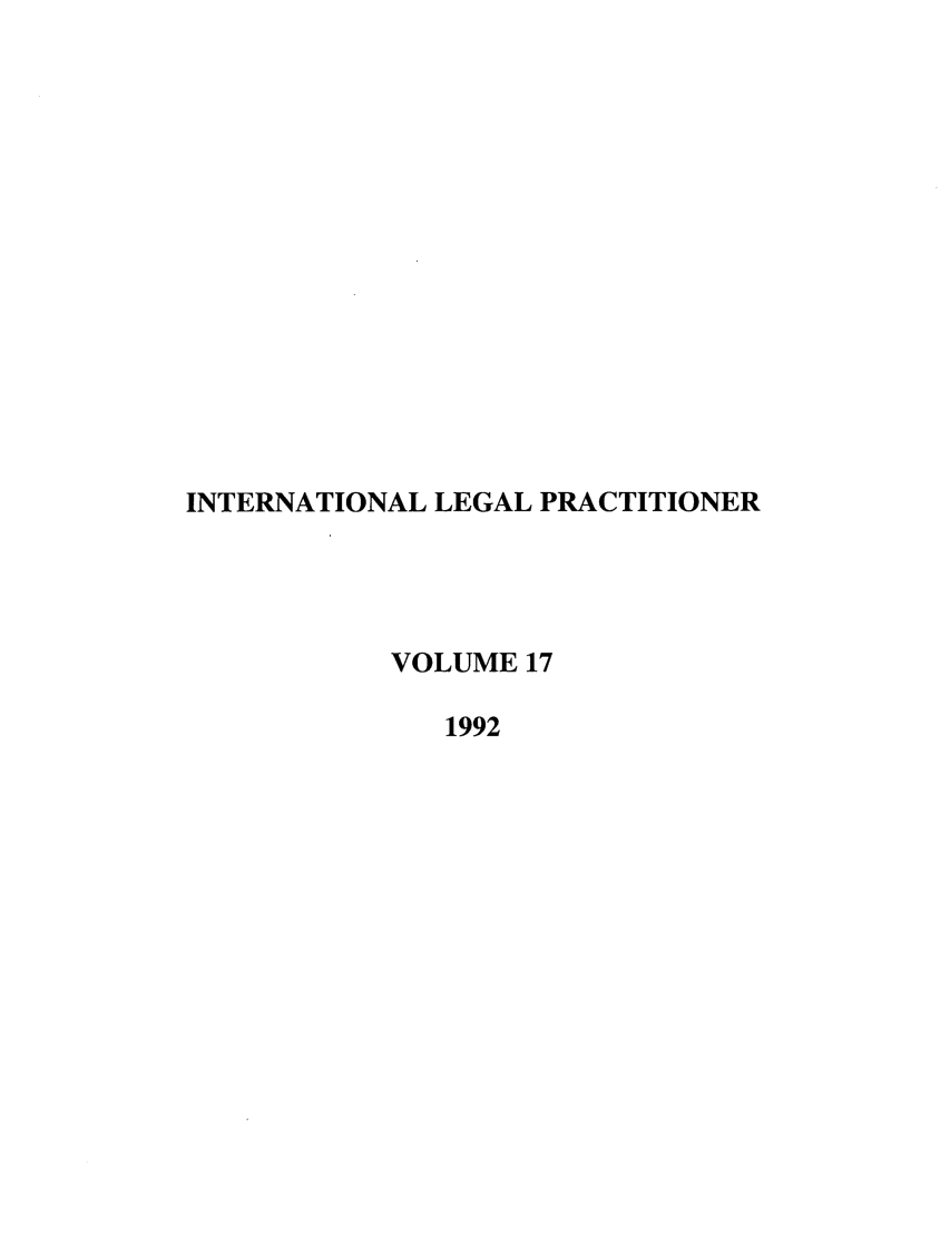 handle is hein.journals/ilp17 and id is 1 raw text is: INTERNATIONAL LEGAL PRACTITIONER
VOLUME 17
1992


