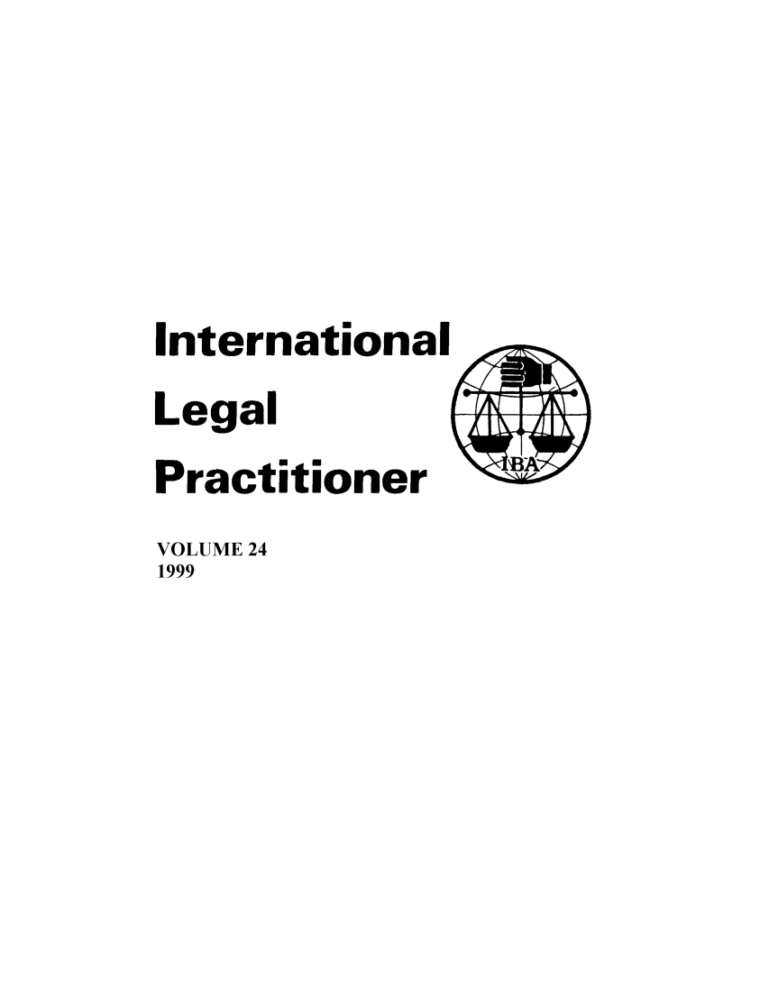handle is hein.journals/ilp24 and id is 1 raw text is: International
Legal
Practitioner
VOLUME 24
1999


