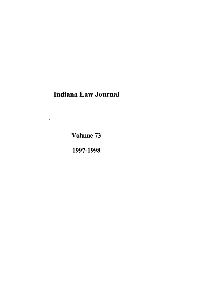 handle is hein.journals/indana73 and id is 1 raw text is: Indiana Law Journal
Volume 73
1997-1998


