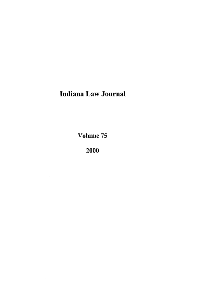 handle is hein.journals/indana75 and id is 1 raw text is: Indiana Law Journal
Volume 75
2000


