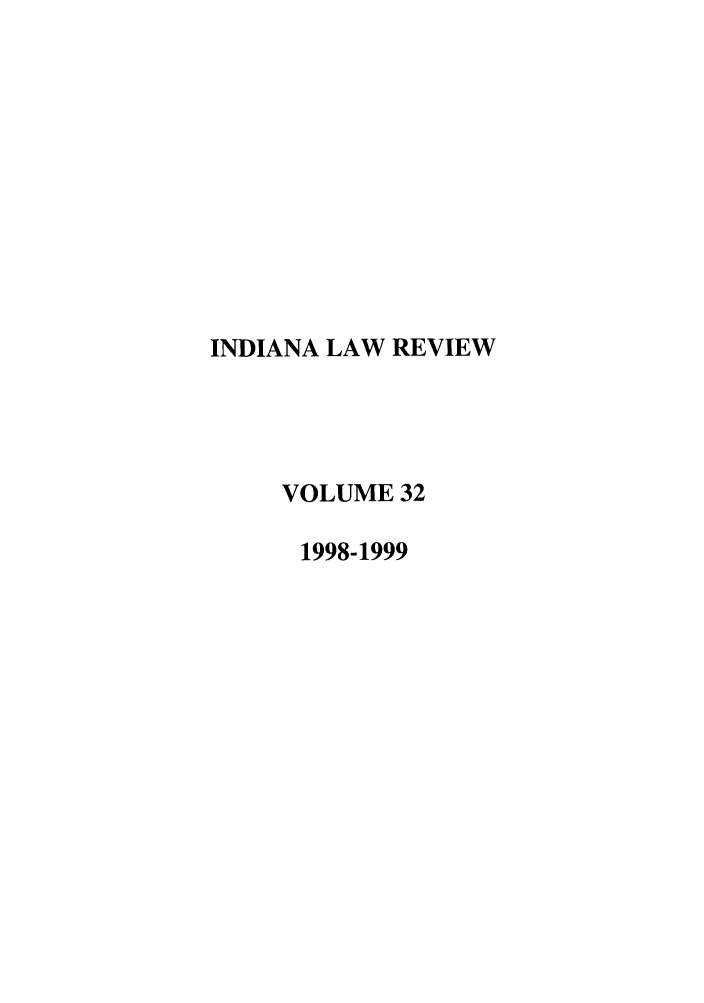 handle is hein.journals/indilr32 and id is 1 raw text is: INDIANA LAW REVIEW
VOLUME 32
1998-1999


