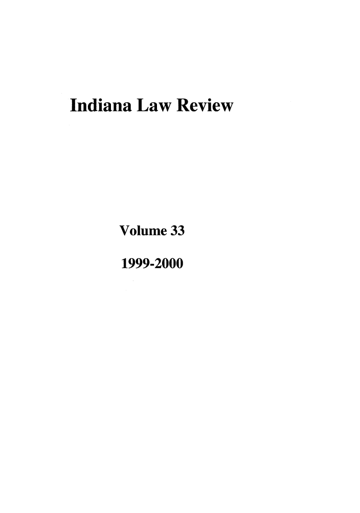handle is hein.journals/indilr33 and id is 1 raw text is: Indiana Law Review
Volume 33
1999-2000


