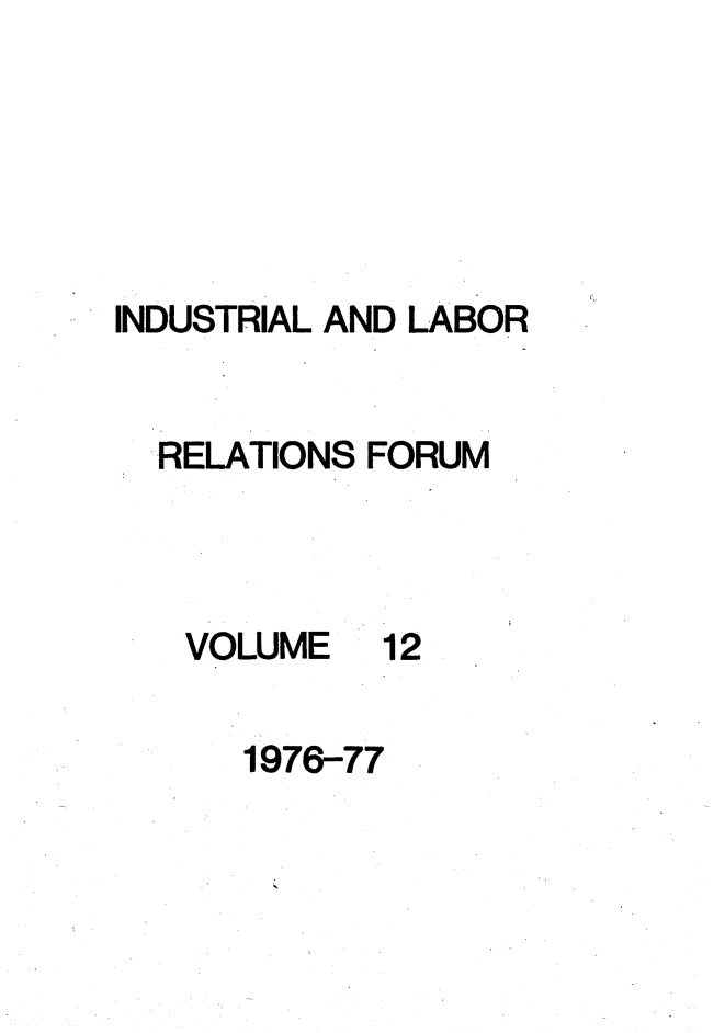 handle is hein.journals/indlref12 and id is 1 raw text is: INDUSTRIAL AND LABOR

RELATIONS FORUM

VOLUME

12

1976-77


