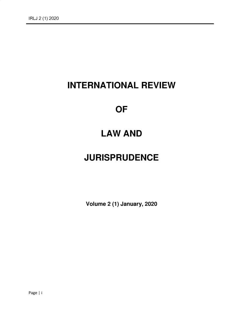 handle is hein.journals/inlrwolw2 and id is 1 raw text is: IRLJ 2 (1) 2020

INTERNATIONAL REVIEW
OF
LAW AND

JURISPRUDENCE
Volume 2 (1) January, 2020

Page I i



