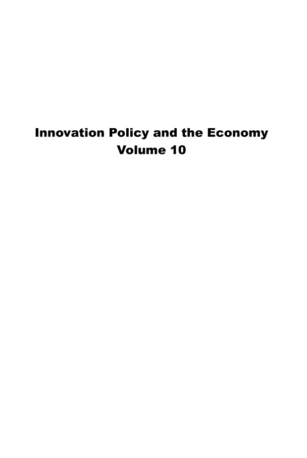 handle is hein.journals/inopec10 and id is 1 raw text is: Innovation Policy and the Economy
Volume 10


