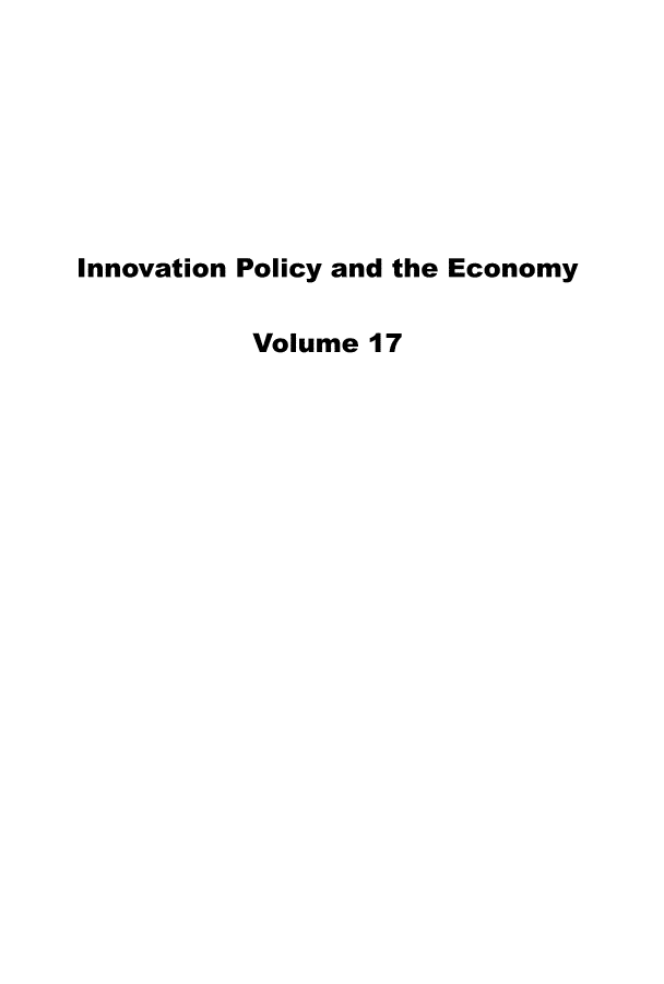 handle is hein.journals/inopec17 and id is 1 raw text is: 







Innovation Policy and the Economy

           Volume 17


