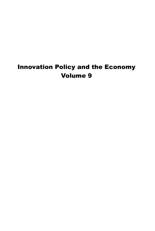 handle is hein.journals/inopec9 and id is 1 raw text is: Innovation Policy and the Economy
Volume 9


