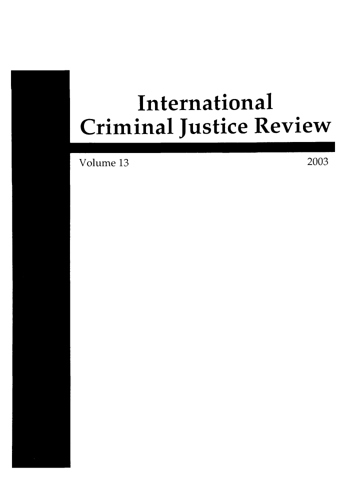 handle is hein.journals/intcrm13 and id is 1 raw text is: International
Criminal Justice Review
Volume 13               2003


