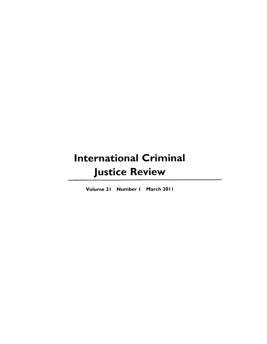 handle is hein.journals/intcrm21 and id is 1 raw text is: 












International Criminal
    Justice Review
    Volume 21  Number I  March 2011


