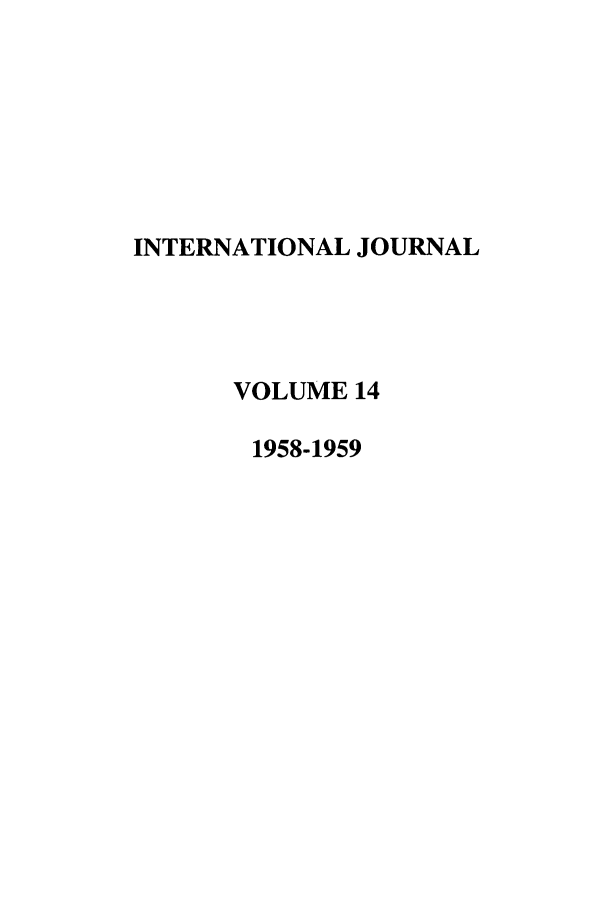 handle is hein.journals/intj14 and id is 1 raw text is: INTERNATIONAL JOURNAL
VOLUME 14
1958-1959


