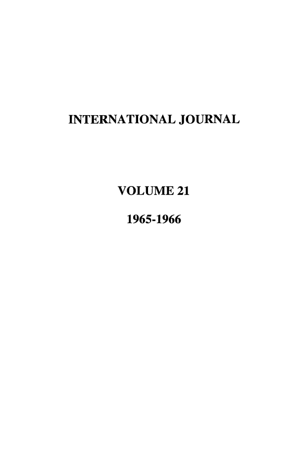 handle is hein.journals/intj21 and id is 1 raw text is: INTERNATIONAL JOURNAL
VOLUME 21
1965-1966


