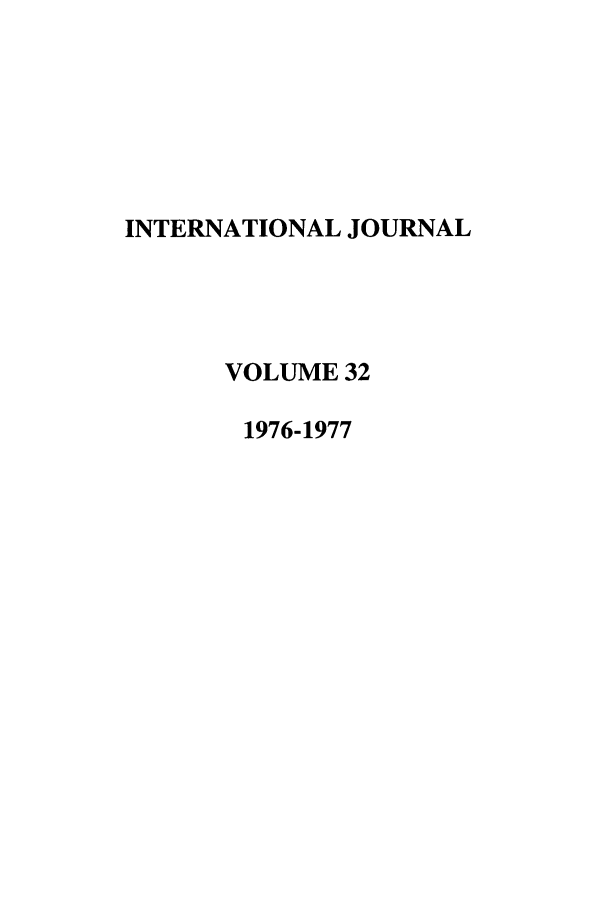 handle is hein.journals/intj32 and id is 1 raw text is: INTERNATIONAL JOURNAL
VOLUME 32
1976-1977


