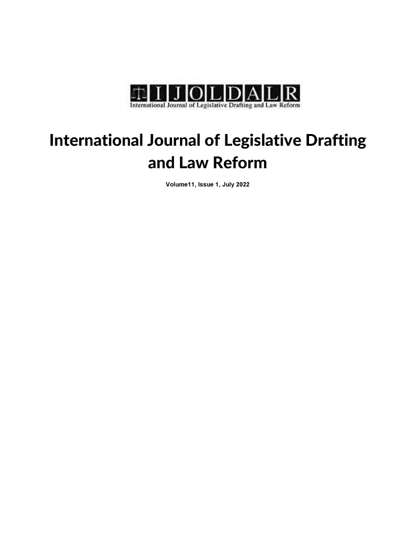 handle is hein.journals/intjadr11 and id is 1 raw text is: International Journal of Legislative Drafting
and Law Reform
Volume11, Issue 1, July 2022


